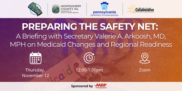 Preparing the Safety Net: A Briefing with Secretary Valerie A. Arkoosh, MD, MPH on Medicaid Changes and Regional Readiness