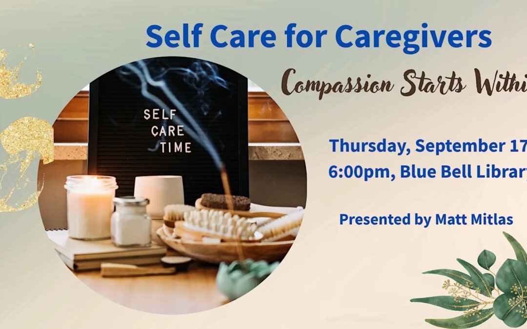 Wissahickon Valley Public Library | Self Care for Caregivers